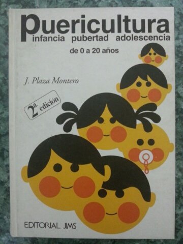 9788470924040: PUERICULTURA. INFANCIA, PUBERTAD, ADOLESCENCIA. DE 0 A 20 AOS