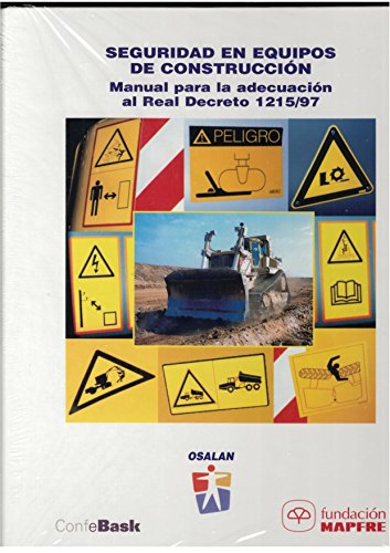 Seguridad en equipos de construcción: manual para la adecuación al Real Decreto 1215/97