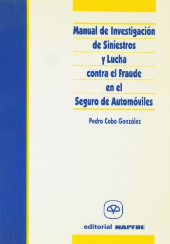 Imagen de archivo de Manual de investigacion de siniestros y lucha contra el fraude en el s a la venta por Iridium_Books