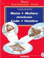 Imagen de archivo de CIRUGIA ORTOPEDICA - MANO - MUECA - ANTEBRAZO - CODO - HOMBRO a la venta por Libros de papel