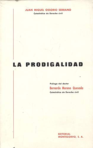 La prodigalidad (Spanish Edition) (9788471112422) by Ossorio Serrano, Juan Miguel