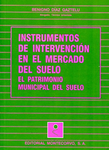 Stock image for Instrumentos de Intervencin el Mercado Del Suelo : el Patrimonio Municipal Del Suelo for sale by Hamelyn