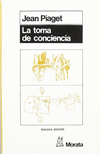 La toma de conciencia (9788471120182) by Piaget, Jean