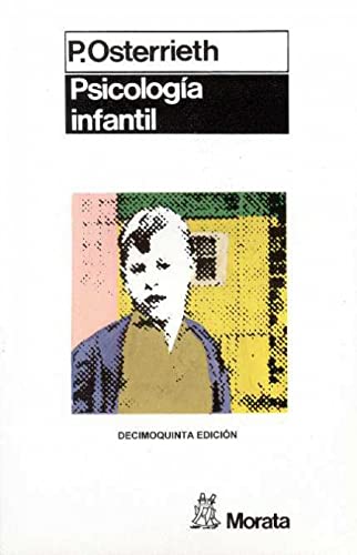 Beispielbild fr Psicologa Infantil: Psicologa infantil. Introduccin a la psicologa infantil. De la edad beb a la madurez infantil (SIN COLECCION) Osterrieth, P. zum Verkauf von VANLIBER