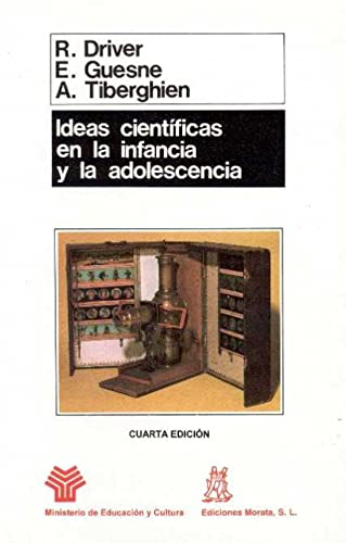 Ideas cientÃ­ficas en la infancia y la adolescencia (9788471123282) by Driver, Rosalind; Guesne, Edith; Tiberguien, AndrÃ©e