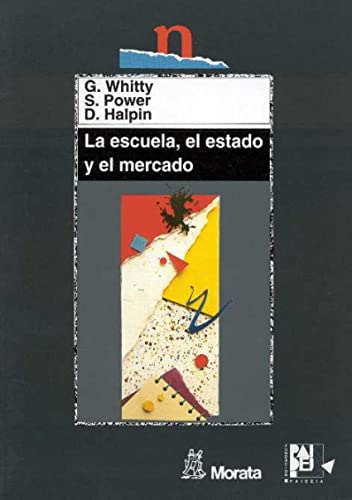 Imagen de archivo de La Escuela, El Estado Y El Mercado a la venta por Revaluation Books
