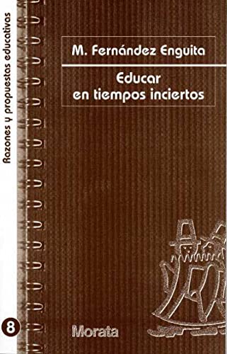 Imagen de archivo de Educar en tiempos inciertos (Razones y propuestas educativas) a la venta por medimops