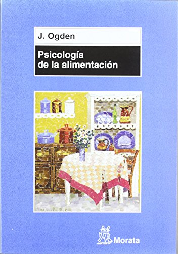Stock image for Psicologa de la alimentacin: COMPORTAMIENTOS SALUDABLES Y TRASTORNOS ALIMENTARIOS for sale by Librera Berln