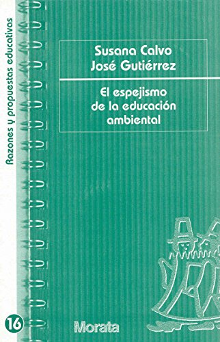 9788471125163: El espejismo de la educacin ambiental: 16 (Razones y propuestas educativas)