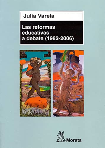 Imagen de archivo de REFORMAS EDUCATIVAS A DEBATE, LAS (1982-2006) a la venta por KALAMO LIBROS, S.L.