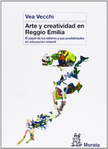 Stock image for ARTE Y CREATIVIDAD EN REGGIO EMILIA. EL PAPEL DE LOS TALLERES Y SUS POSIBILIDADES EN EDUCACION INFANTIL for sale by KALAMO LIBROS, S.L.