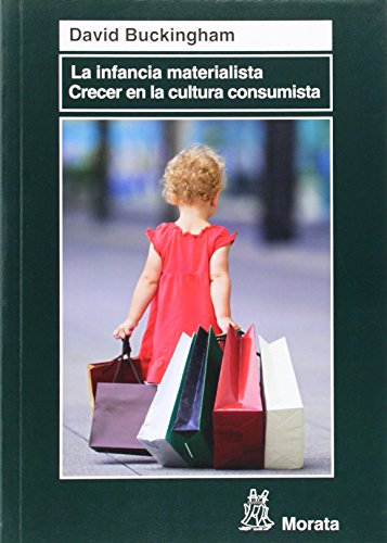 Infancia materialista, (La) Crecer en un mundo materialista.