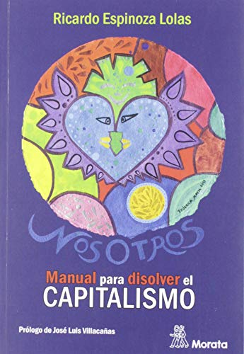 Stock image for MANUAL PARA DISOLVER EL CAPITALISMO for sale by KALAMO LIBROS, S.L.