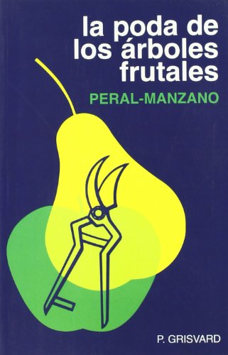 Beispielbild fr PODA DE LOS ARBOLES FRUTALES (PERAL, MANZANO), LA zum Verkauf von Siglo Actual libros