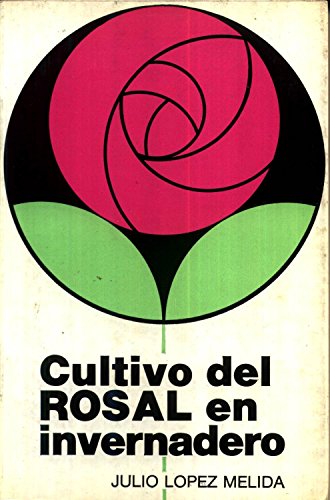 Imagen de archivo de Cultivo del Rosal en Invernadero a la venta por Librera Prez Galds