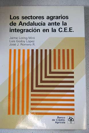 Stock image for Los sectores agrarios de Andaluca ante la integracin en la CEE. for sale by Librera PRAGA