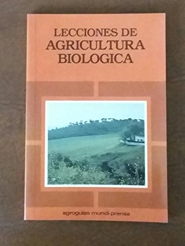 9788471142573: LECCIONES DE AGRICULTURA BIOLOGICA