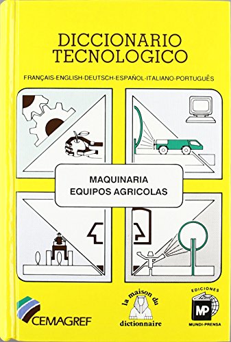 Stock image for DICCIONARIO TECNOLOGICO MAQUINARIA Y EQUIPOS AGRICOLAS for sale by Serendipity