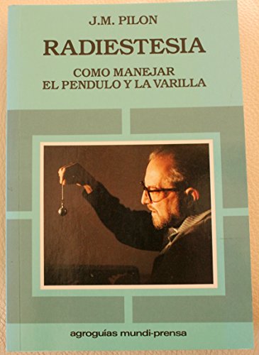 Beispielbild fr Radiestesia - Como Manejar El Pendulo y La Varilla (Spanish Edition) zum Verkauf von Iridium_Books