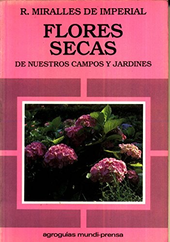 Beispielbild fr Flores Secas de Nuestros Campos y Jardines zum Verkauf von Hamelyn