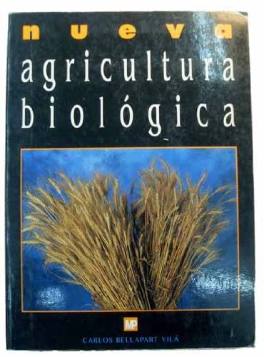 9788471145918: NUEVA AGRICULTURA BIOLOGICA EN EQUILIBRIO CON LA AGRICULTURA QUIMICA