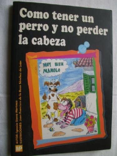 Imagen de archivo de Cmo Tener un Perro y no Perder la Cabeza a la venta por Zilis Select Books