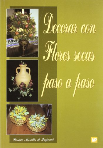 9788471146830: Decorar con flores secas paso a paso (Jardinera)