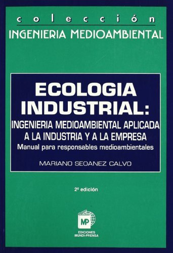 Stock image for ECOLOGIA INDUSTRIAL: INGENIERIA MEDIOAMBIENTAL APLICADA A LA INDUSTRIA Y A LA EMPRESA. MANUAL PARA RESPONSABLES MEDIOAMBIENTALES. for sale by LIBRERA COCHERAS-COLISEO