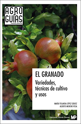 Stock image for EL GRANADO: VARIEDADES, TCNICAS DE CULTIVO Y USOS for sale by Antrtica