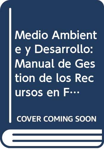 Stock image for MEDIO AMBIENTE Y DESARROLLO: MANUAL DE GESTION DE LOS RECURSOS EN FUNCION DEL MEDIO AMBIENTE. MANUAL PARA RESPONSABLES, GESTORES Y ENSEANTES. SOLUCIONES A LOS PROBLEMAS MEDIOAMBIENTALES. for sale by LIBRERA COCHERAS-COLISEO