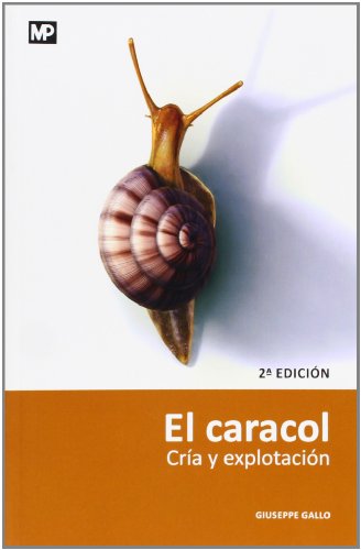 9788471147684: El caracol. Cra y explotacin. 2 ed. Rev. y ampl. Reimp. (SIN COLECCION)