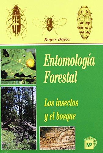 9788471148711: Entomologa forestal: los insectos y el bosque (Patologa Vegetal)