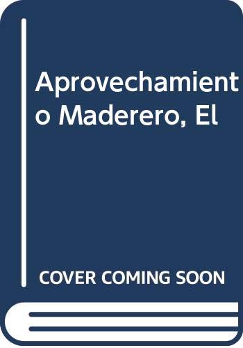 Imagen de archivo de Aprovechamiento Maderero, El (Spanish Edition) a la venta por Iridium_Books