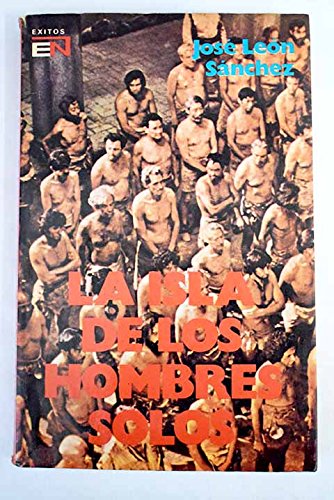 La Isla De Los Hombres Solos, - Sanchez Jose Leon