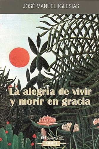 Beispielbild fr La alegra de vivir y morir en gracia (Folletos MC, Band 761) zum Verkauf von medimops