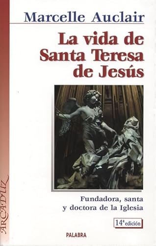 9788471182982: La vida de Santa Teresa de Jess: Fundadora, santa y doctora de la Iglesia (Arcaduz)