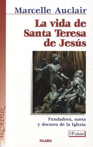 Imagen de archivo de La vida de Santa Teresa de Jesï¿½s: Fundadora, santa y doctora de la Iglesia a la venta por Wonder Book