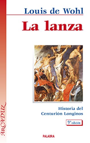 Stock image for Lanza, La Hist. del Centurion Longinos (Spanish Edition) for sale by Iridium_Books