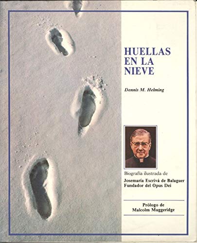 Stock image for Huellas en la Nieve Biografa Ilustrada de Josemara Escriv de Balaguer, Fundador Del Opus Dei for sale by Hamelyn