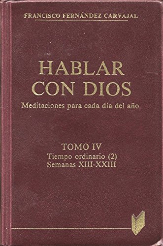 Imagen de archivo de Hablar con Dios. Tomo IV: Semanas XIII-XXIII (Spanish Edition) a la venta por GoldBooks