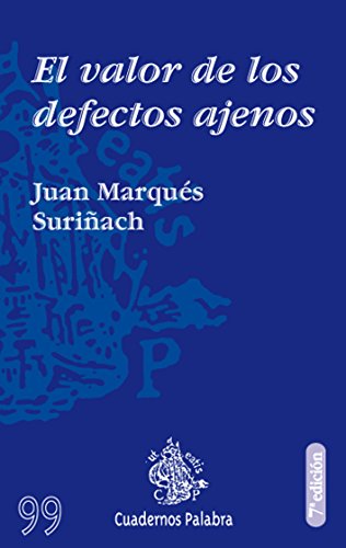 El valor de los defectos ajenos (Cuadernos Palabra) (Spanish Edition) - Marqués Suriñach, Joan