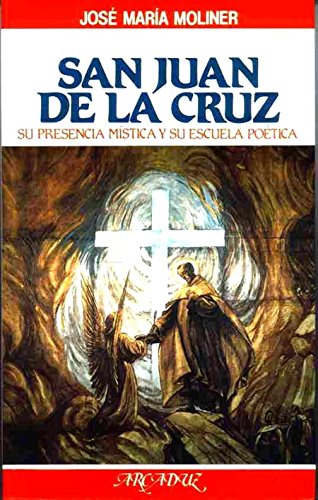 9788471187802: San Juan de la Cruz: Su presencia mstica y su escuela potica (Arcaduz)