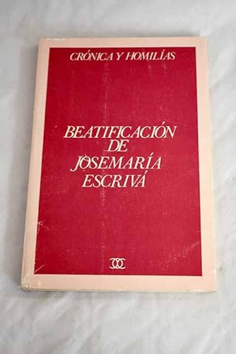 Stock image for Beatificacin de Josemara Escriv: Crnica y homilas (Documentos MC) for sale by medimops