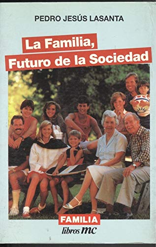Imagen de archivo de La Familia, Futuro de la sociedad a la venta por LibroUsado | TikBooks