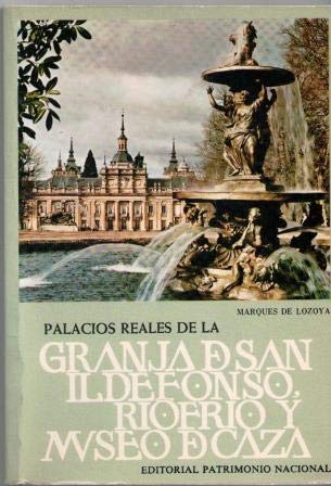 Stock image for Palacios Reales de la Granja de San Ildefonso, Riofrio y Museo de Caza for sale by Librera 7 Colores