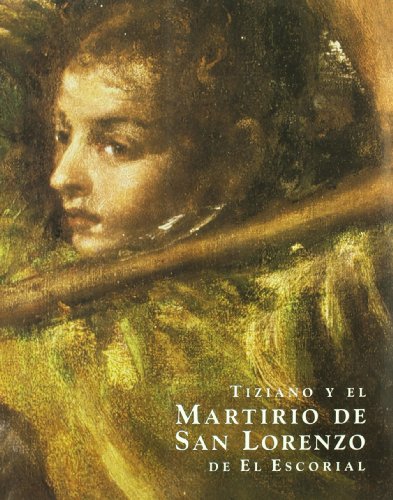 Imagen de archivo de Tiziano y el martirio de San Lorenzo de El Escorial a la venta por Zilis Select Books