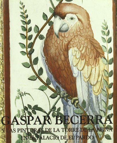 Stock image for Gaspar Becerra y las pinturas de la Torre de la Reina del Palacio Real de El Pardo for sale by Design Books