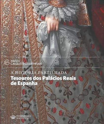Imagen de archivo de A histria partilhada: Tesouros dos Palcios Reais de Espanha a la venta por Zilis Select Books