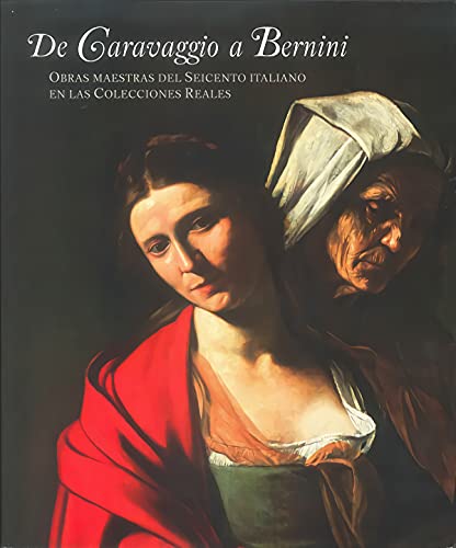 Imagen de archivo de DE CARAVAGGIO A BERNINI: Obras Maestras Del Seicento Itaiano En Las Collecciones Reales a la venta por Don Kelly Books