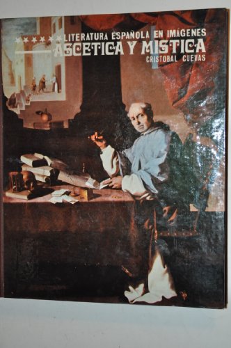 AscÃ©tica y mÃ­stica (Literatura espaÃ±ola en imÃ¡genes) (Spanish Edition) (9788471330628) by Cuevas GarcÃ­a, CristÃ³bal